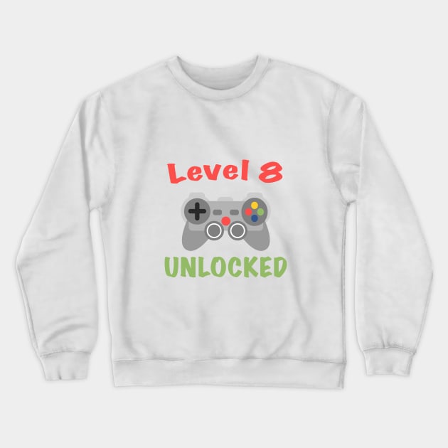 Level 8 Birthday, 8th Birthday, Funny Gamer Birthday, 8th Birthday Boy, Video Game Birthday, Level 8 Unlocked Crewneck Sweatshirt by designs4up